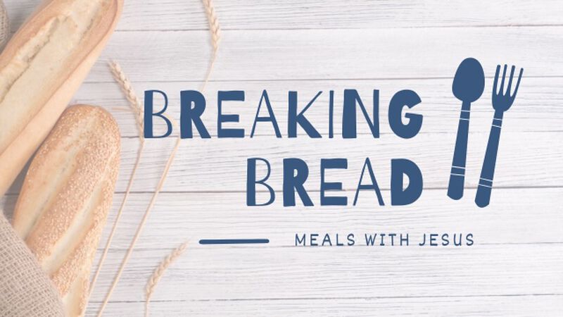 Breaking Bread